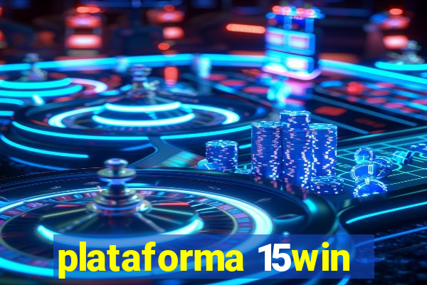 plataforma 15win